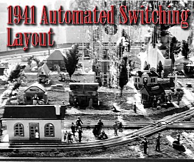 Automated Switching Layout, circa 1941 by the Miller brothers, reformatted from a 'Papa' Ted's Place page.